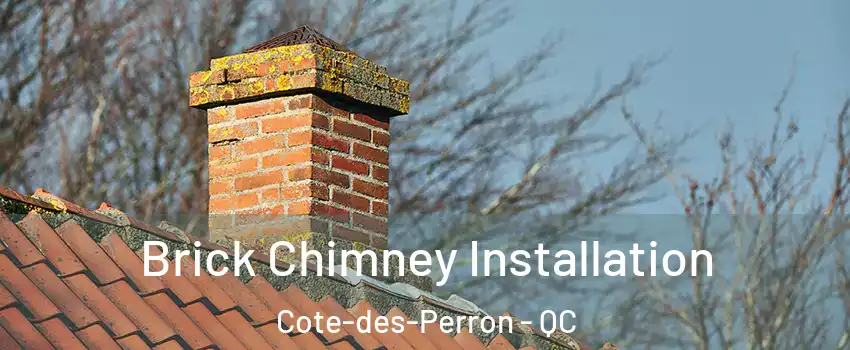 Brick Chimney Installation Cote-des-Perron - QC