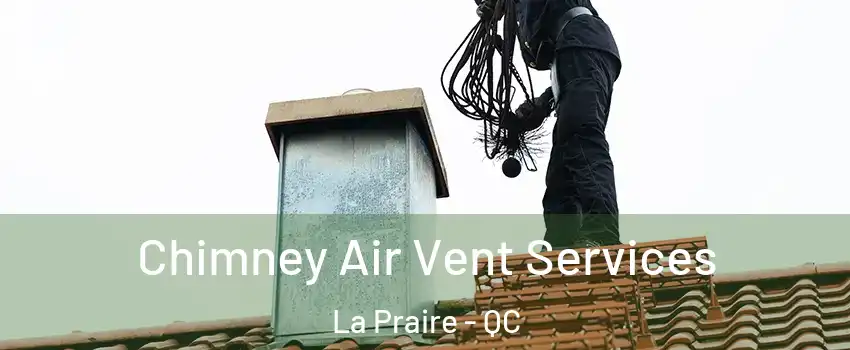 Chimney Air Vent Services La Praire - QC