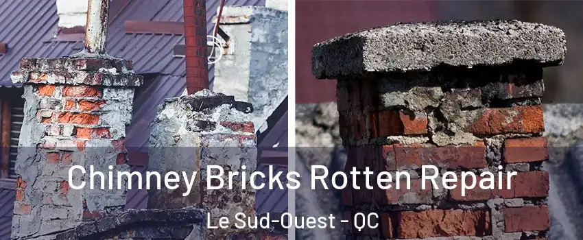 Chimney Bricks Rotten Repair Le Sud-Ouest - QC