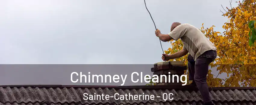 Chimney Cleaning Sainte-Catherine - QC