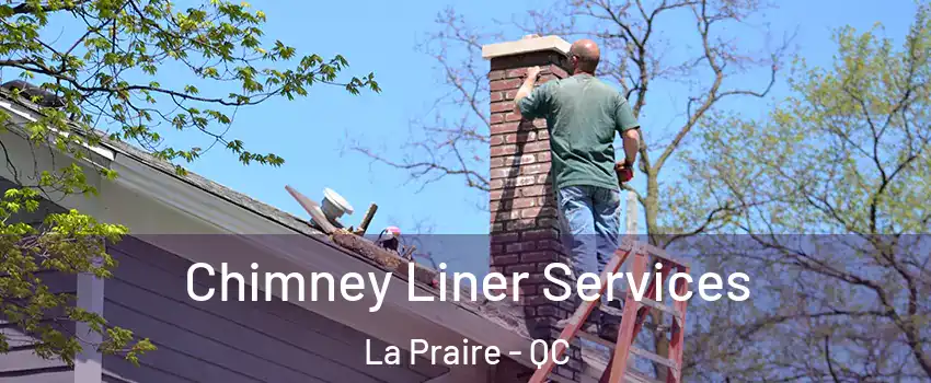 Chimney Liner Services La Praire - QC