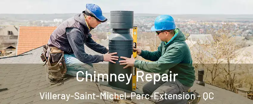 Chimney Repair Villeray-Saint-Michel-Parc-Extension - QC