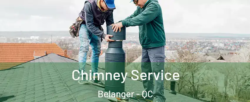 Chimney Service Belanger - QC