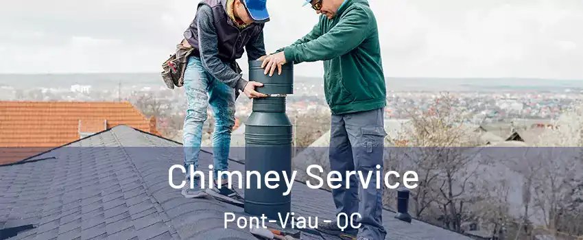Chimney Service Pont-Viau - QC