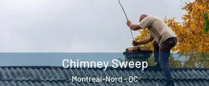 Chimney Sweep Montreal-Nord - QC