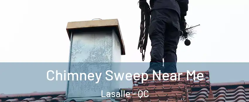 Chimney Sweep Near Me Lasalle - QC