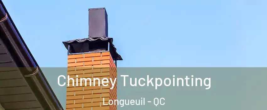 Chimney Tuckpointing Longueuil - QC