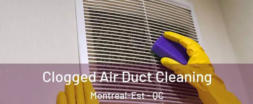 Clogged Air Duct Cleaning Montreal-Est - QC