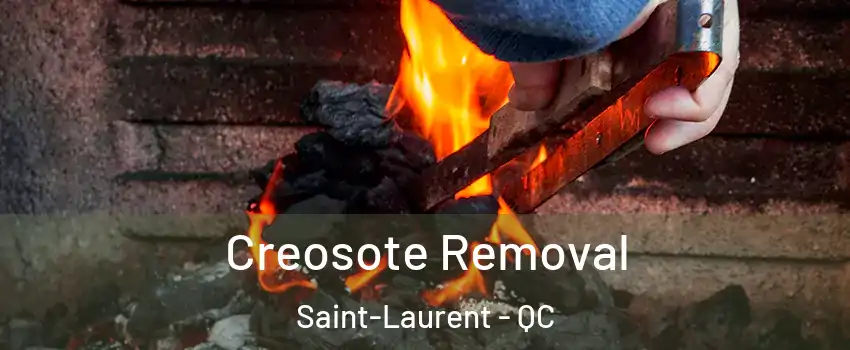 Creosote Removal Saint-Laurent - QC