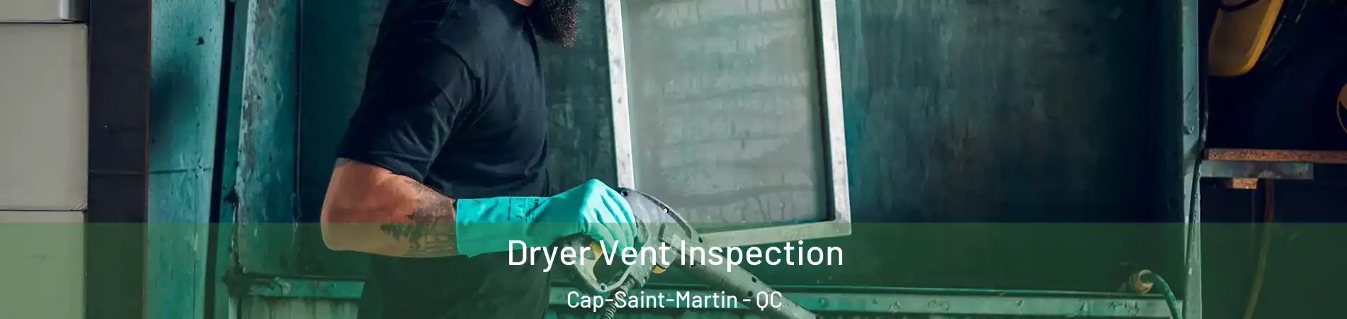 Dryer Vent Inspection Cap-Saint-Martin - QC