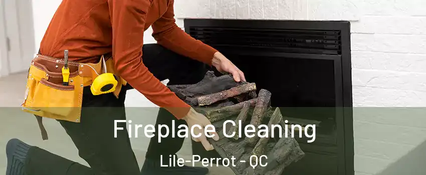 Fireplace Cleaning Lile-Perrot - QC