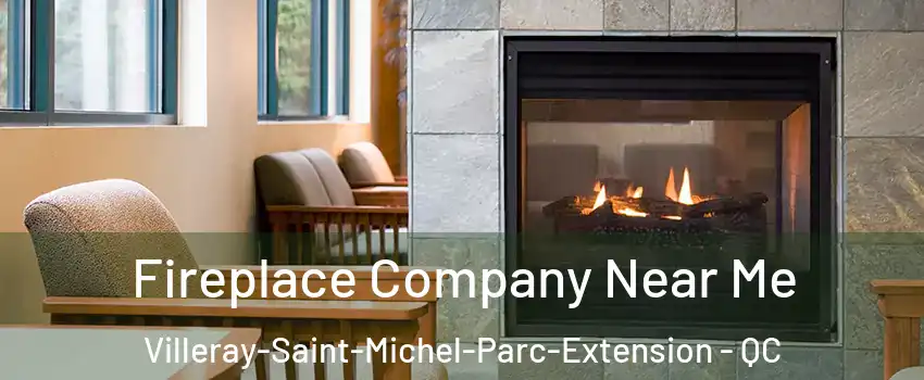Fireplace Company Near Me Villeray-Saint-Michel-Parc-Extension - QC