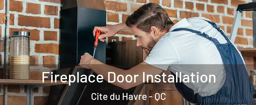 Fireplace Door Installation Cite du Havre - QC