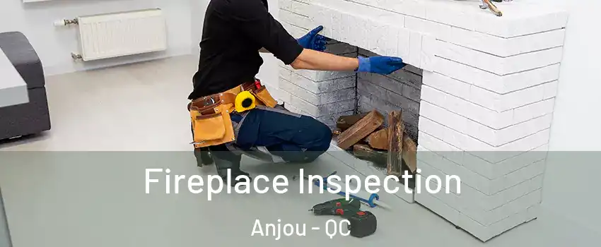Fireplace Inspection Anjou - QC