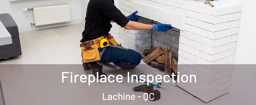 Fireplace Inspection Lachine - QC