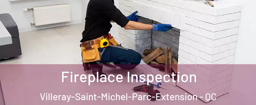 Fireplace Inspection Villeray-Saint-Michel-Parc-Extension - QC