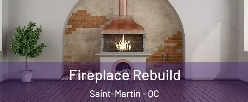 Fireplace Rebuild Saint-Martin - QC