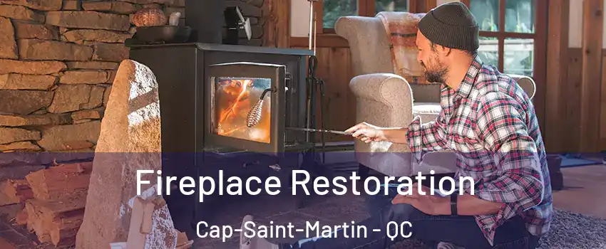 Fireplace Restoration Cap-Saint-Martin - QC