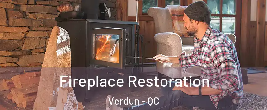 Fireplace Restoration Verdun - QC