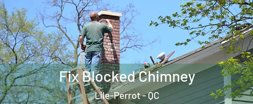 Fix Blocked Chimney Lile-Perrot - QC