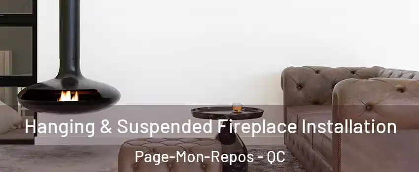 Hanging & Suspended Fireplace Installation Page-Mon-Repos - QC