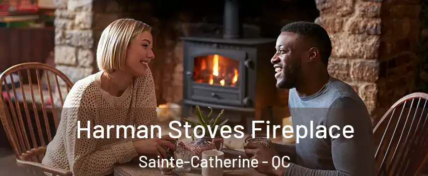 Harman Stoves Fireplace Sainte-Catherine - QC