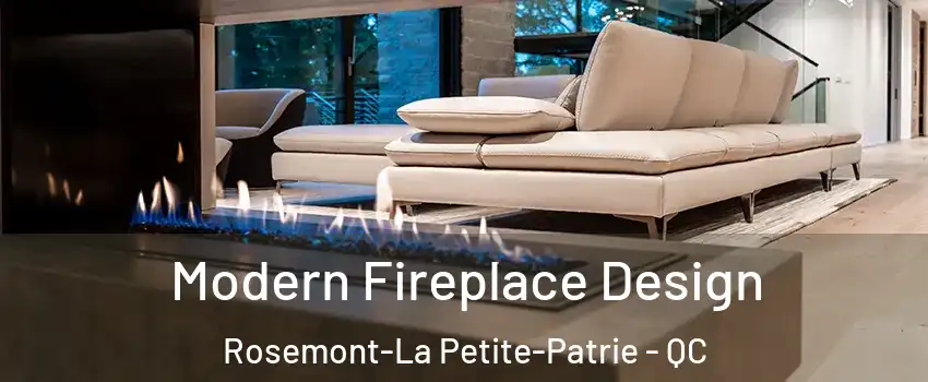 Modern Fireplace Design Rosemont-La Petite-Patrie - QC