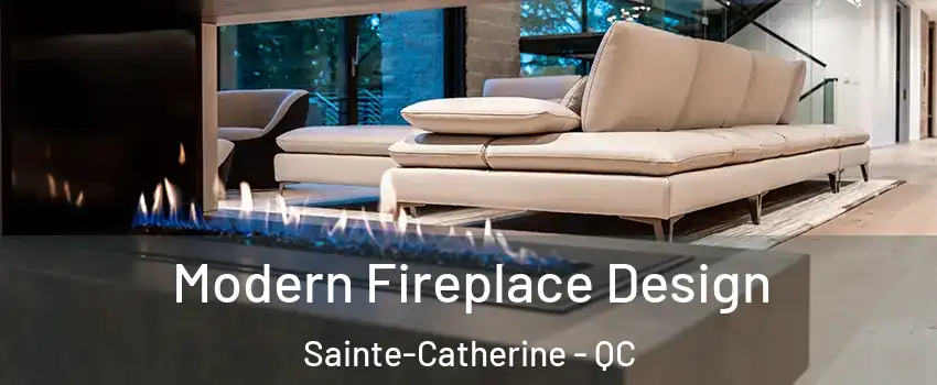 Modern Fireplace Design Sainte-Catherine - QC