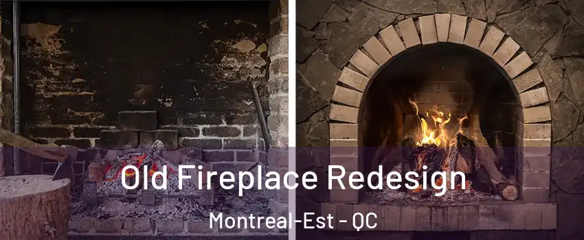 Old Fireplace Redesign Montreal-Est - QC
