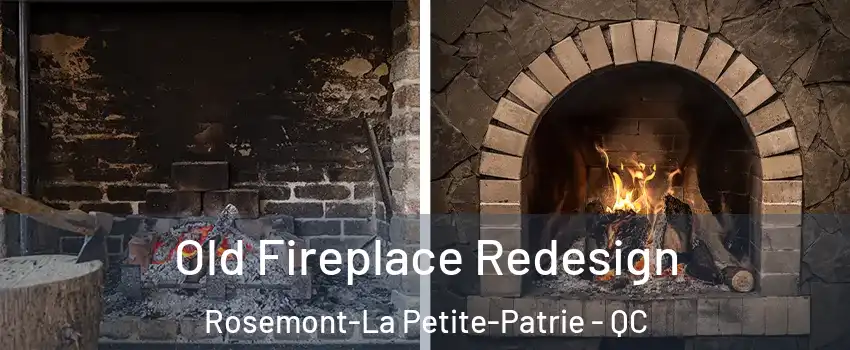 Old Fireplace Redesign Rosemont-La Petite-Patrie - QC