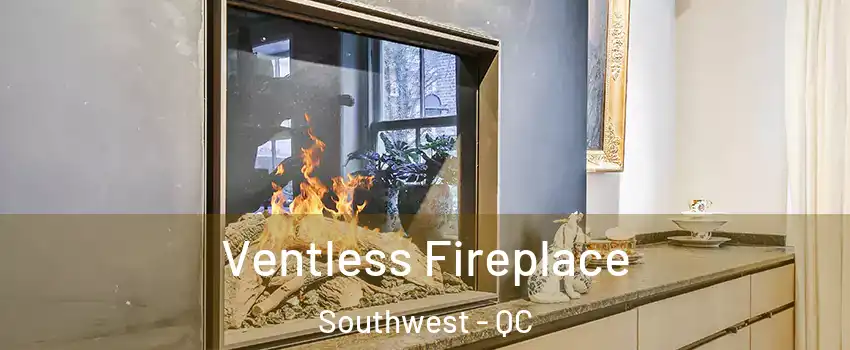 Ventless Fireplace Southwest - QC